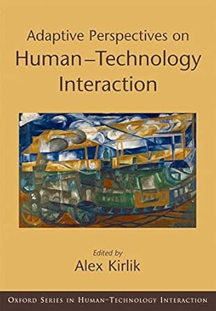 adaptive perspectives on human technology interaction methods and models for cognitive engineering and human