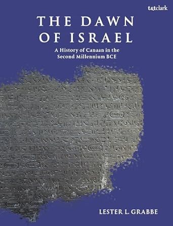 the dawn of israel a history of canaan in the second millennium bce 1st edition lester l grabbe 0567663213,