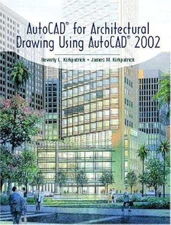 autocad for architectural drawing using autocad 2002 1st edition beverly l kirkpatrick ,james m kirkpatrick