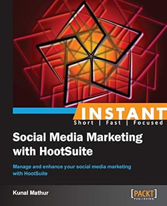 instant social media marketing with hootsuite 1st edition kunal mathur 1849696667, 978-1849696661
