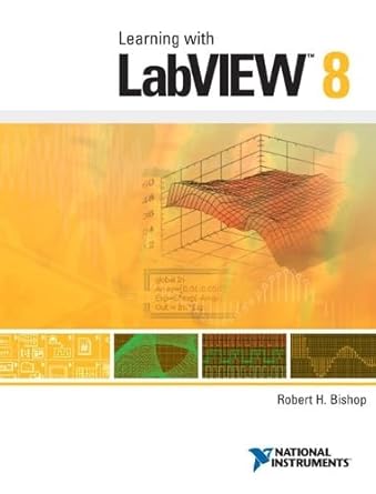 learning with labview 8 1st edition robert h bishop 0132390256, 978-0132390255