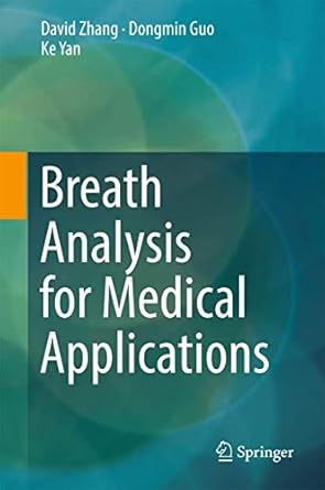 breath analysis for medical applications 1st edition david zhang ,dongmin guo ,ke yan 9811043213,
