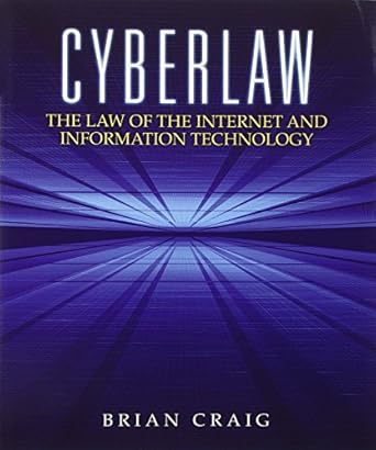 cyberlaw the law of the internet and information technology 1st edition brian craig 0132560879, 978-0132560870