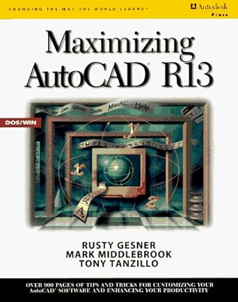 maximizing autocad release 13 1st edition rusty gesner ,mark middlebrook ,tony tanzillo 0827379935,