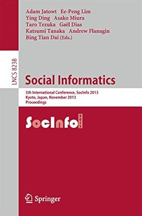 social informatics 5th international conference socinfo 2013 kyoto japan november 25 27 2013 proceedings 1st