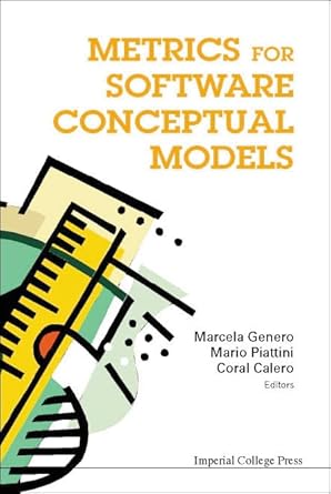 metrics for software conceptual models 1st edition marcela genero ,mario piattini ,coral calero 1860944973,