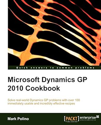 microsoft dynamics gp 2010 cookbook 1st edition mark polino 1849680426, 978-1849680424