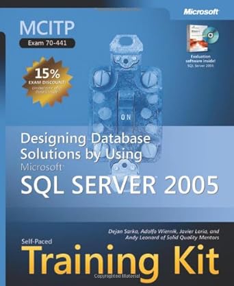 mcitp self paced training kit designing database solutions by using microsoft sql server 2005 designing
