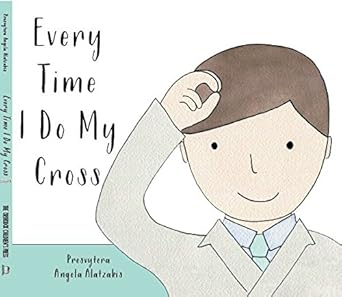 every time i do my cross 1st edition prsv angela alatzakis 0991216431, 978-0991216437