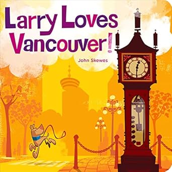 larry loves vancouver 1st edition john skewes 099534003x, 978-0995340039