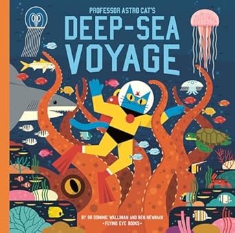 professor astro cats deep sea voyage 1st edition dr dominic walliman ,ben newman 1912497891, 978-1912497898