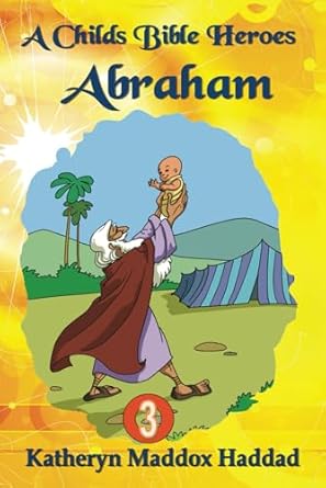 abraham 1st edition katheryn maddox haddad ,northern lights publishing house 1948462109, 978-1948462105