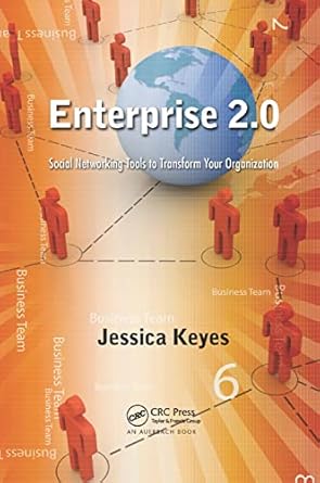 enterprise 2 0 social networking tools to transform your organization 1st edition jessica keyes 0367380994,