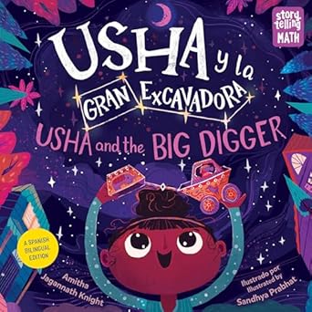 usha y la gran excavadora / usha and the big digger 1st edition amitha jagannath knight ,sandhya prabhat
