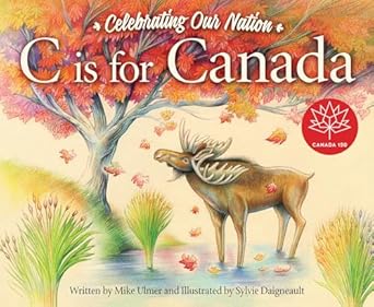 c is for canada 1st edition michael ulmer ,sylvie daigneault 158536973x, 978-1585369737