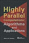 highly parallel computations algorithms and applications 1st edition m p bekakos 1853127485, 978-1853127489