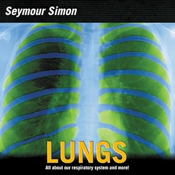 lungs all about our respiratory system and more 1st edition seymour simon 0060546549, 978-0060546540