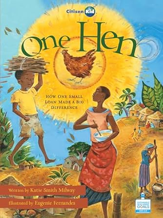 one hen how one small loan made a big difference 1st edition katie smith milway ,eugenie fernandes