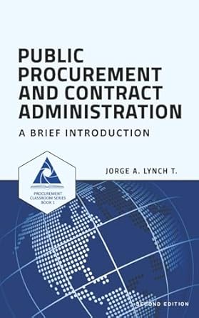 public procurement and contract administration a brief introduction 1st edition jorge a lynch t 1520977638,