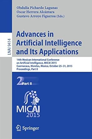 advances in artificial intelligence and its applications 14th mexican international conference on artificial