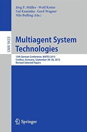 multiagent system technologies 13th german conference mates 2015 cottbus germany september 28 30 2015 revised