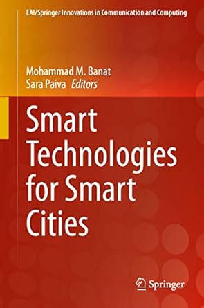 smart technologies for smart cities 1st edition mohammad m banat ,sara paiva 3030399850, 978-3030399856