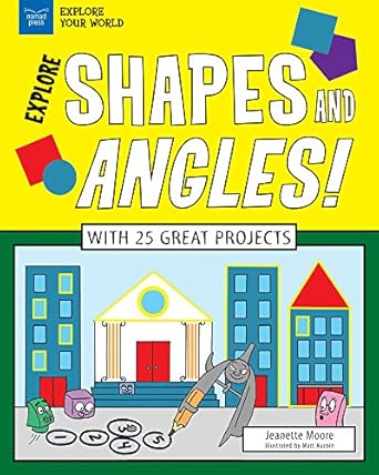 explore shapes and angles with 25 great projects 1st edition jeanette moore ,matt aucoin 1619305860,