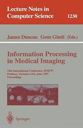 information processing in medical imaging 15th international conference ipmi97 poultney vermont usa june 9 13