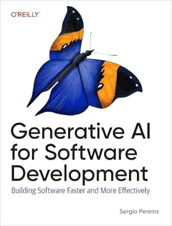 generative ai for software development building software faster and more effectively 1st edition sergio