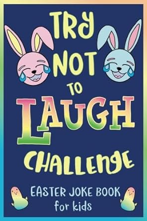 try not to laugh challenge easter joke book for kids easter basket stuffer for boys girls teens and adults