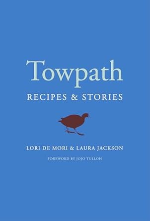 towpath recipes and stories 1st edition lori de mori ,laura jackson 1645020126, 978-1645020127