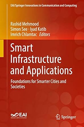 smart infrastructure and applications foundations for smarter cities and societies 1st edition rashid mehmood