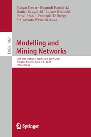 modelling and mining networks 19th international workshop waw 2024 warsaw poland june 3 6 2024 proceedings