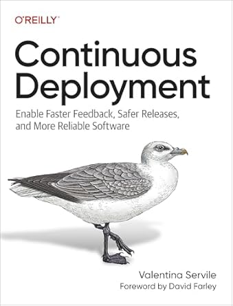 continuous deployment enable faster feedback safer releases and more reliable software 1st edition valentina