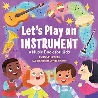 lets play an instrument a music book for kids 1st edition rachelle burk ,junissa bianda 1638787360,