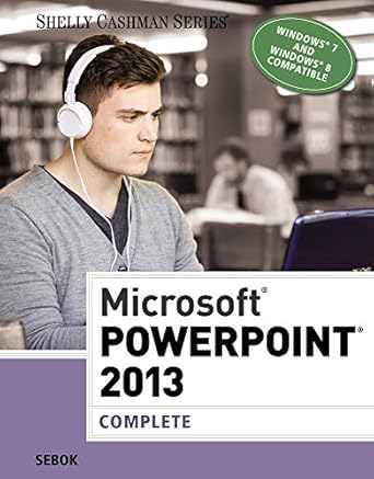 microsoft powerpoint 2013 complete 1st edition susan sebok 1285167899, 978-1285167893