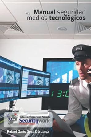 manual seguridad medios tecnicologicos manual seguridad electronica 1st edition rafael dario sosa gonzalez