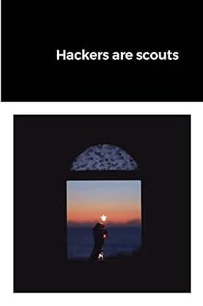 hackers are scouts 1st edition jasmin hajro 1716372836, 978-1716372834