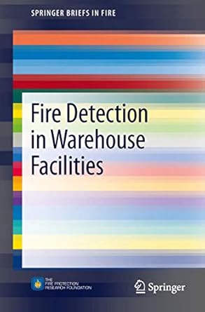 fire detection in warehouse facilities 1st edition joshua dinaburg ,daniel t gottuk 1461481147, 978-1461481140