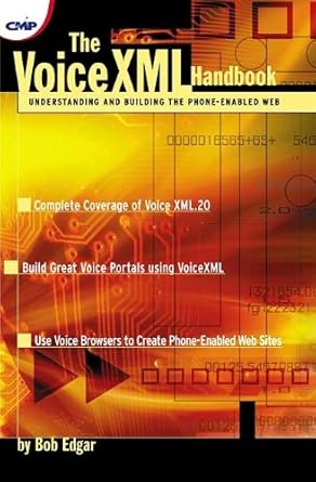the voicexml handbook understanding and building the phone enabled web 1st edition bob edgar 1578200849,