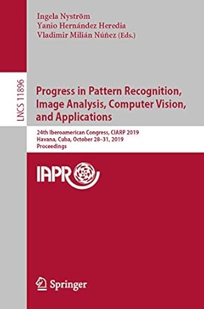 progress in pattern recognition image analysis computer vision and applications 24th iberoamerican congress