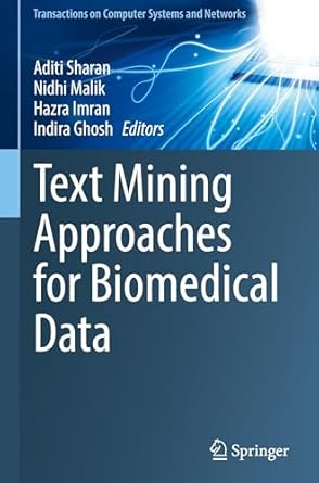 text mining approaches for biomedical data 1st edition aditi sharan ,nidhi malik ,hazra imran ,indira ghosh
