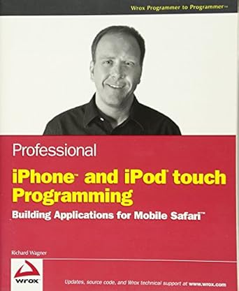 professional iphone and ipod touch programming building applicatins for mobile safari 1st edition richard