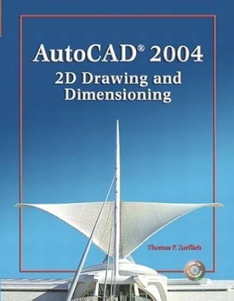 autocad 2004 2d drawing and dimensioning 1st edition thomas p zurflieh 0130489239, 978-0130489234