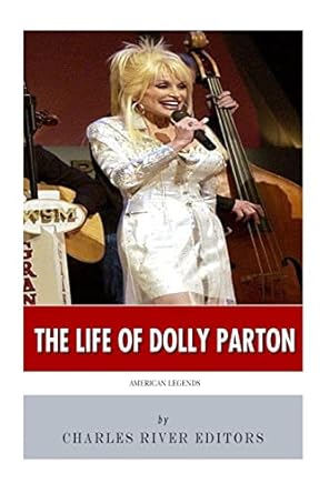 american legends the life of dolly parton 1st edition charles river editors 1500554626, 978-1500554620