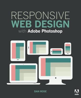 responsive web design with adobe photoshop 1st edition dan rose 0134035631, 978-0134035635