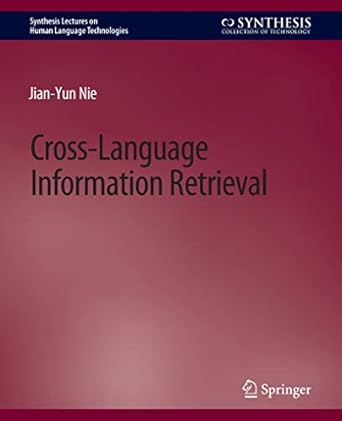 cross language information retrieval 1st edition jian yun nie 3031010108, 978-3031010101