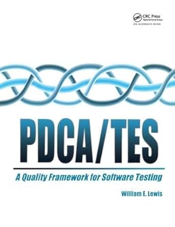 pdca/test a quality framework for software testing 1st edition william lewis 0849399807, 978-0849399800