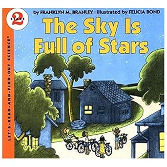 the sky is full of stars 1st edition dr franklyn m branley ,felicia bond 0064450023, 978-0064450027
