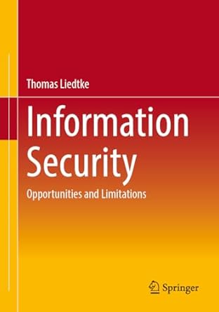 information security opportunities and limitations 1st edition thomas liedtke 3658457104, 978-3658457105